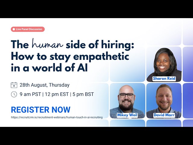 The human side of hiring: How to stay empathetic in a world of AI