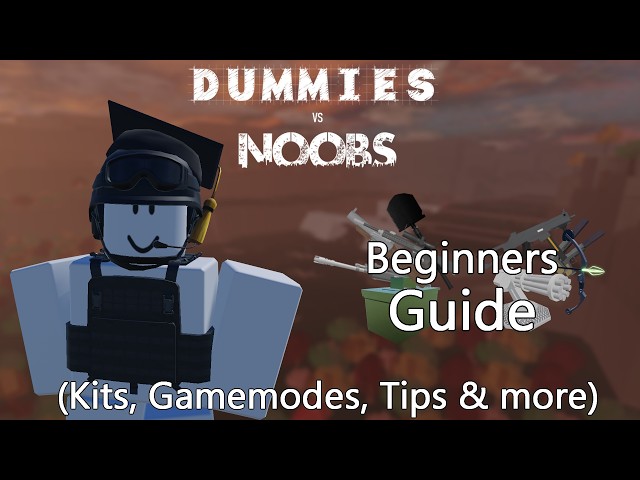 Dummies VS Noobs Beginners Guide & Tips