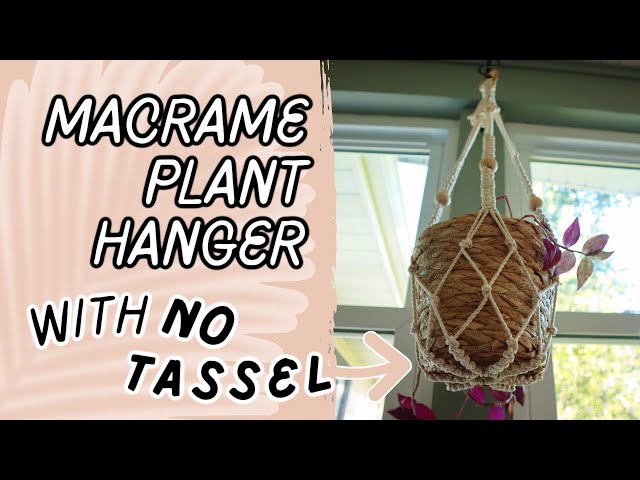DIY Macrame Plant Hanger (Without Tassel!)
