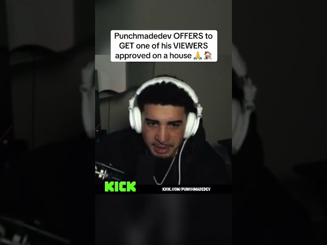 Punchmadedev OFFERS to GET one of his VIEWERS approved on a house 🙏 🏠 #punchmadedev