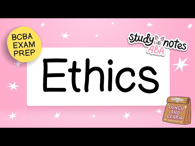 BCBA Exam Prep: Ethics