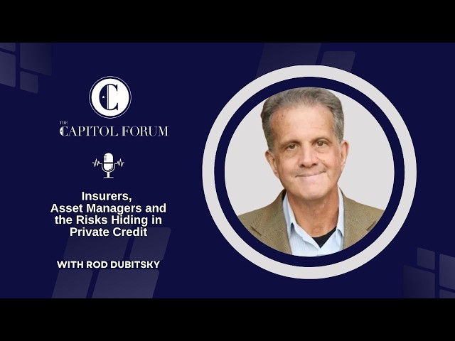 Insurers, Asset Managers, and the Risks Hiding in Private Credit with Rod Dubitsky