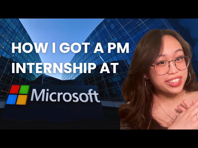 How I got a Product Manager Internship at Microsoft
