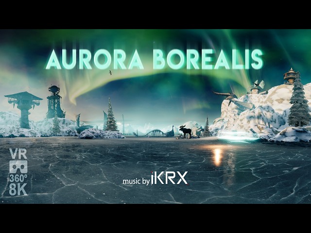 Aurora Borealis VR 360 8K