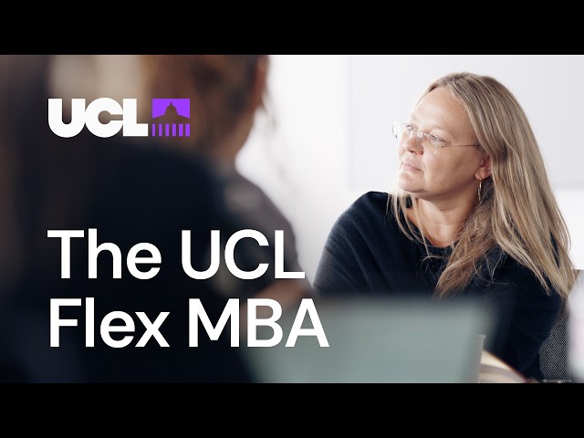 UCL Flex MBA: Programme Overview | Study at a Top 10 Global University