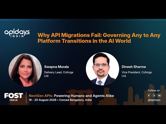 Why API Migrations Fail: Governing Any to Any Platform Transitions in the AI W… | apidays India 2026