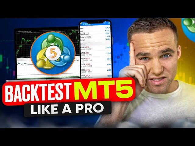 How to Backtest Metatrader 5 (MT5) - The Ultimate Guide for 2025