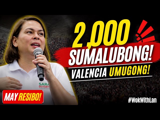 GRABE ANG TANGGAP KAY VP SARA! VALENCIA CITY UMUGONG—MAYOR NAEMOSYONAL? RESIBO!
