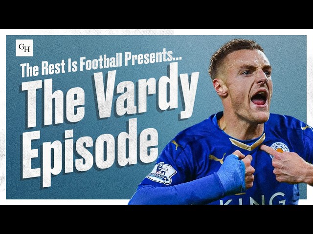Jamie Vardy On Leicester's Title Winning Season & His Rise To The Top