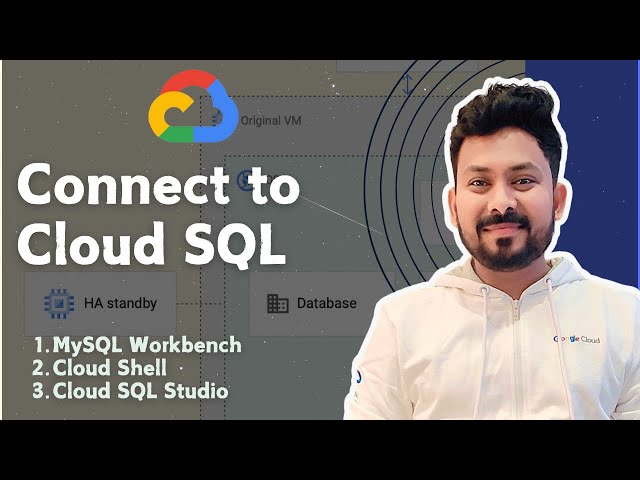 How to Connect to Cloud SQL: Cloud Shell, MySQL Workbench & Cloud SQL Studio