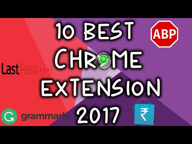 Top 10 Best Chrome Extension of 2017 | Best Google Chrome Extension