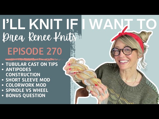 I’ll Knit If I Want To: Episode 270