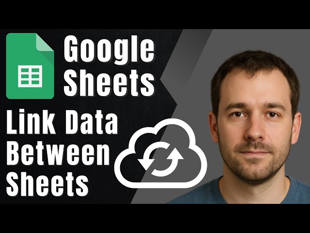 Google Sheets: How to Link Data Between Sheets (2025 Tutorial)