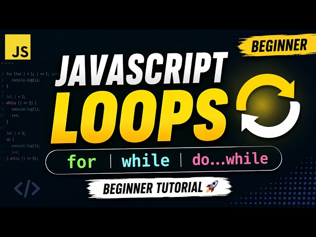JavaScript Loops Explained 🔄 | for, while & do...while Loops | Beginner Tutorial