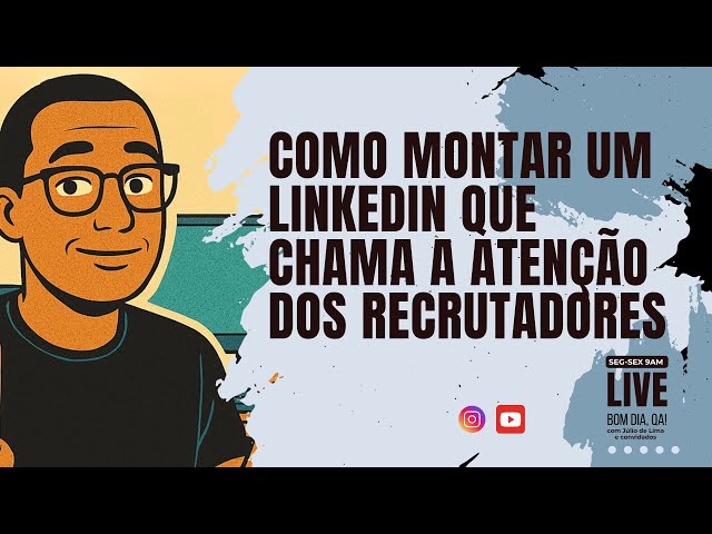 Como montar um LinkedIn que chama a atenção dos recrutadores