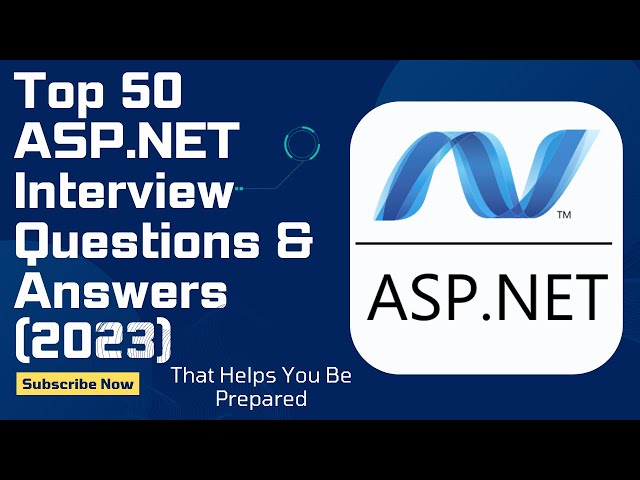 Top 50 ASP.NET Interview Questions and Answers (2023)