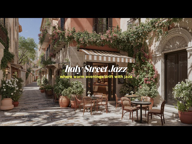 Italy Street Jazz ☕ Warm Evening Cafe Jazz in Romantic European Alley, Peaceful Coffee Shop Ambience