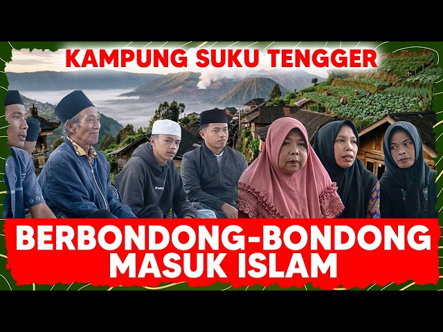 TENGGER TRIBE VILLAGE CONVERTS TO ISLAM EN MASSE
