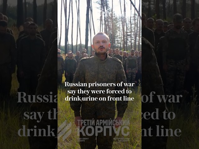 Russian prisoners of war say they were forced to drink urine on front line