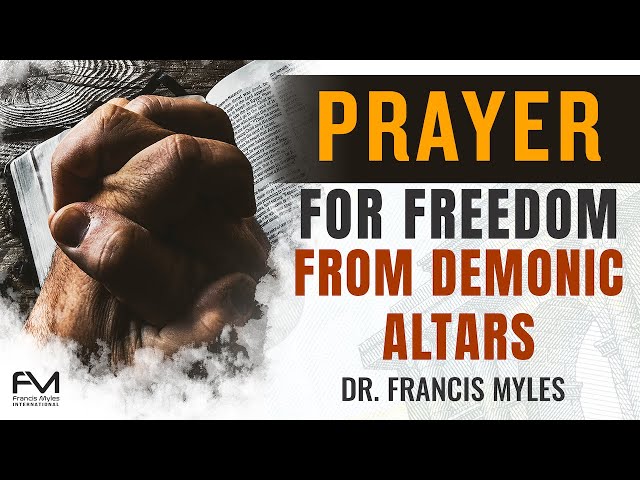 Prayer for Freedom From Demonic Altars