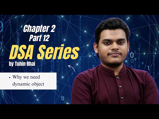 Why We Need Dynamic Objects in C++ | DSA Series by Tuhin Bhai | Chapter 2 Part 12