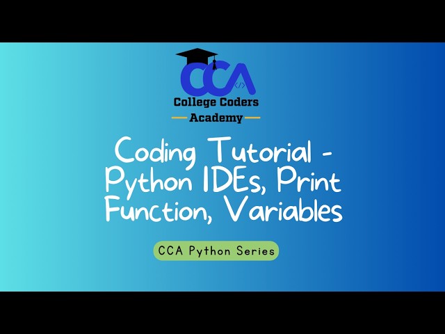 Coding Tutorial- Python IDEs, Print Function, Variables