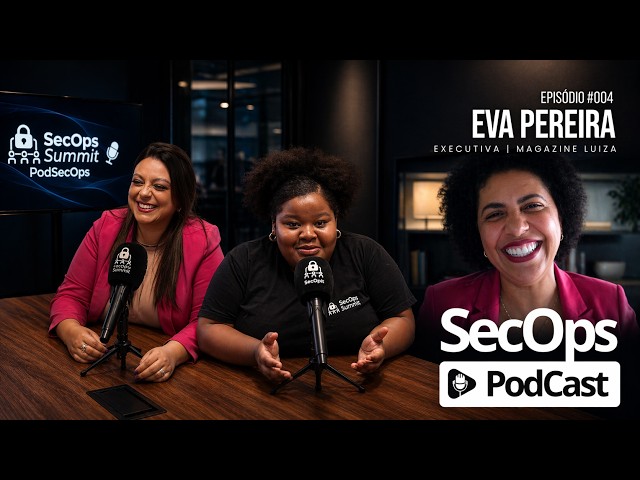 SecOps Podcast | Eva Pereira | EP. #004