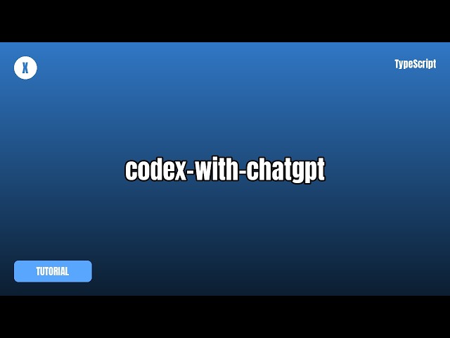 codex-with-chatgpt Tutorial — What It Is & How To Use It