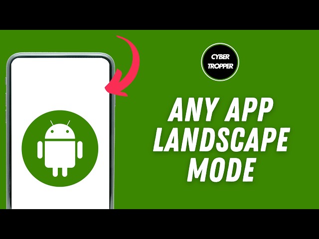 How to Force Any Android App Into Landscape Mode (Easy Guide!)