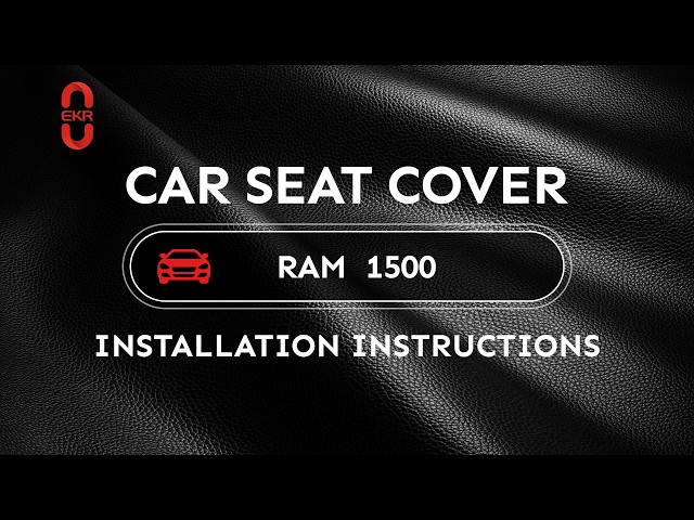 EKR RAM 1500 M81-3 Custom Fit Seat Covers Full Installation Guide