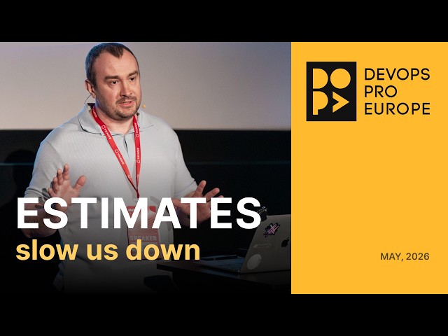 Estimates slow us down // DevOps Pro 2026