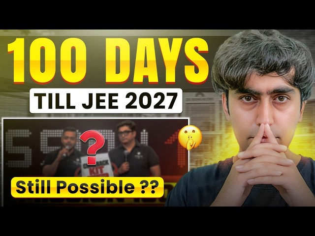 Is JEE 2027 still possible in Last 100 Days?