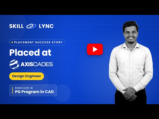 From School Manager to Design Engineer at AXISCADES | Skill-Lync Success Story