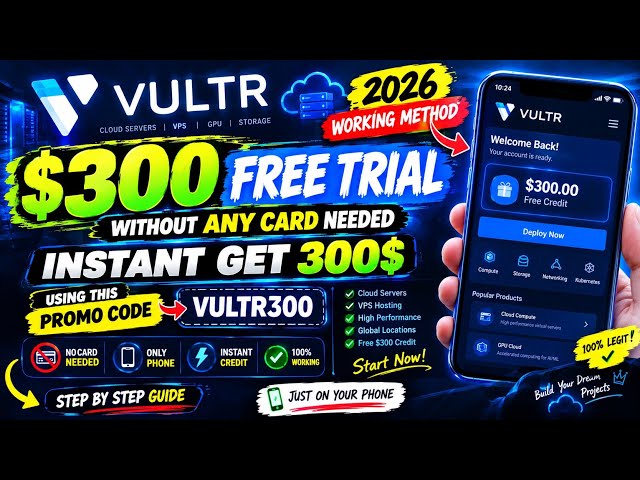 VULTR $300 FREE CREDIT 🔥 2026 Working Method | Free Trial + Promo Code | Phone Se  Kaise Banaye