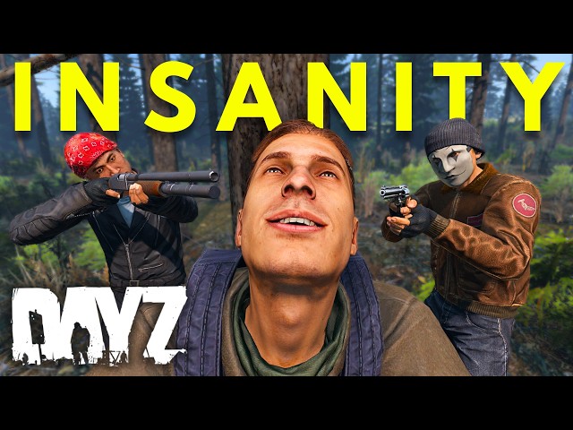 DayZ is PURE INSANITY!