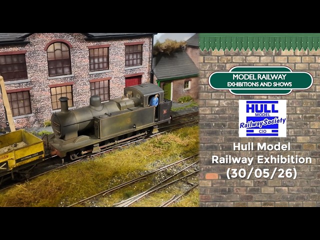 Hull Model Railway Exhibition (30/05/26)