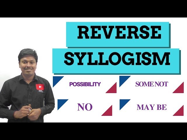 REVERSE SYLLOGISM (Fast-Track) for SOME NOT/NO/POSSIBILITY
