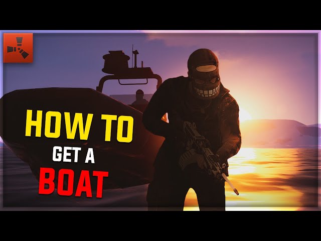 HOW TO GET A BOAT | RUST