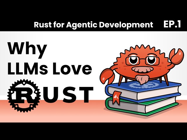 Why LLMs Love Rust: The Secret to Bug-Free Agentic Code