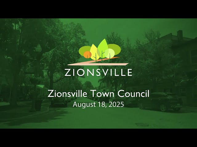 8/18/2025 Zionsville Town Council Meeting