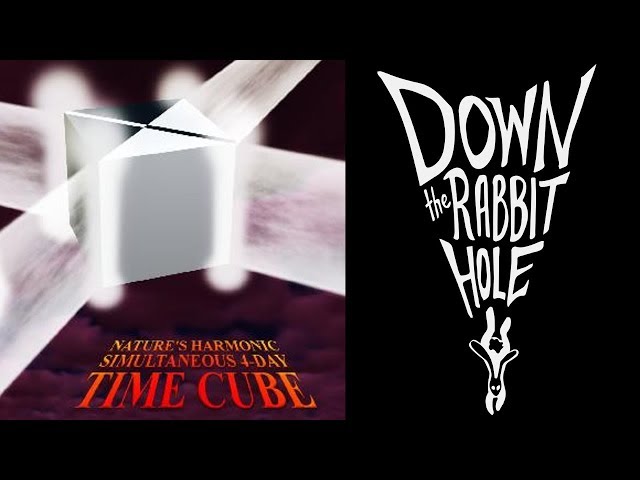 Time Cube | Down the Rabbit Hole
