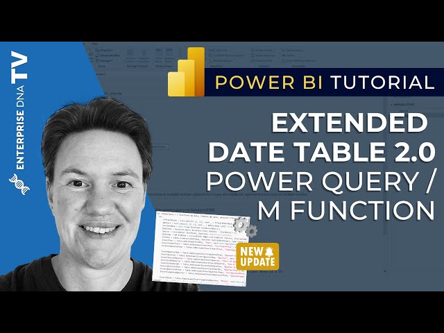 Introducing The Extended Date Table 2.0 - Power Query M Function
