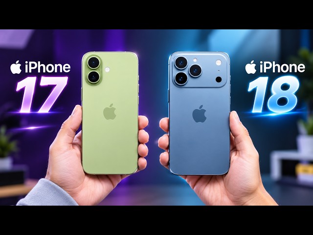 iPhone 17 vs iPhone 18 – Which One Should You Buy?