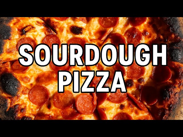 Sourdough 101: Perfect Pizza In Any Oven