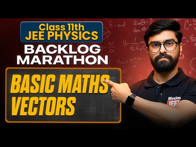 Class 11th JEE : Physics Backlog Marathon 🔥 | Mission JEET