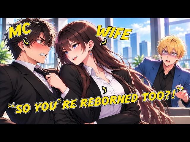 I Reborn to Make My Wife Hate Me to Divorce - But She Remembered Our Last Life Too | Manhwa Recap