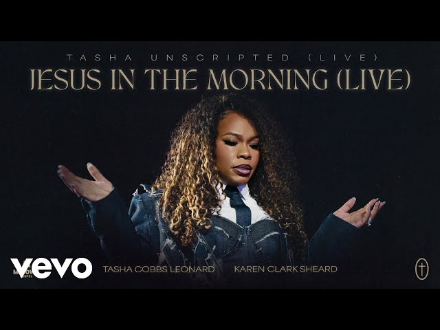 Tasha Cobbs Leonard - Jesus In The Morning (Live) ft. Karen Clark Sheard (Official Audio)