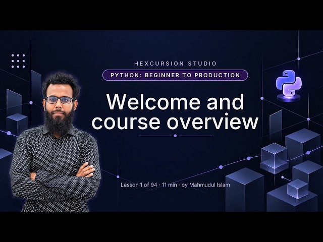 Welcome and course overview | Python Beginner to Production 1/94