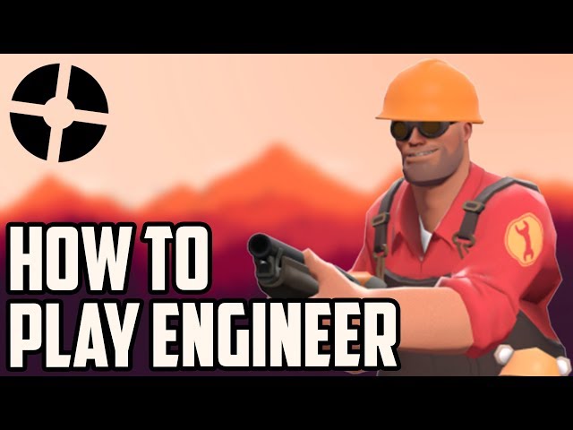 TF2 - How To Play Engineer (Be A Good Engineer - Full Guide) Tutorial