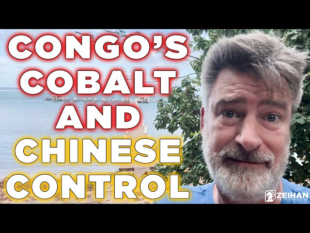 China's Hold on Congolese Cobalt || Peter Zeihan